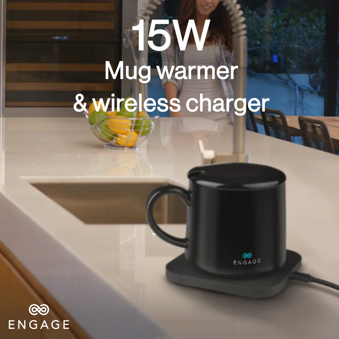 Engage, Mug Warmer 2.0 and Wireless Fast Charger 15W